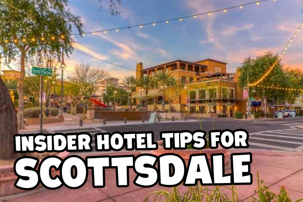 Inside Track On Where To Stay In Scottsdale, Arizona
