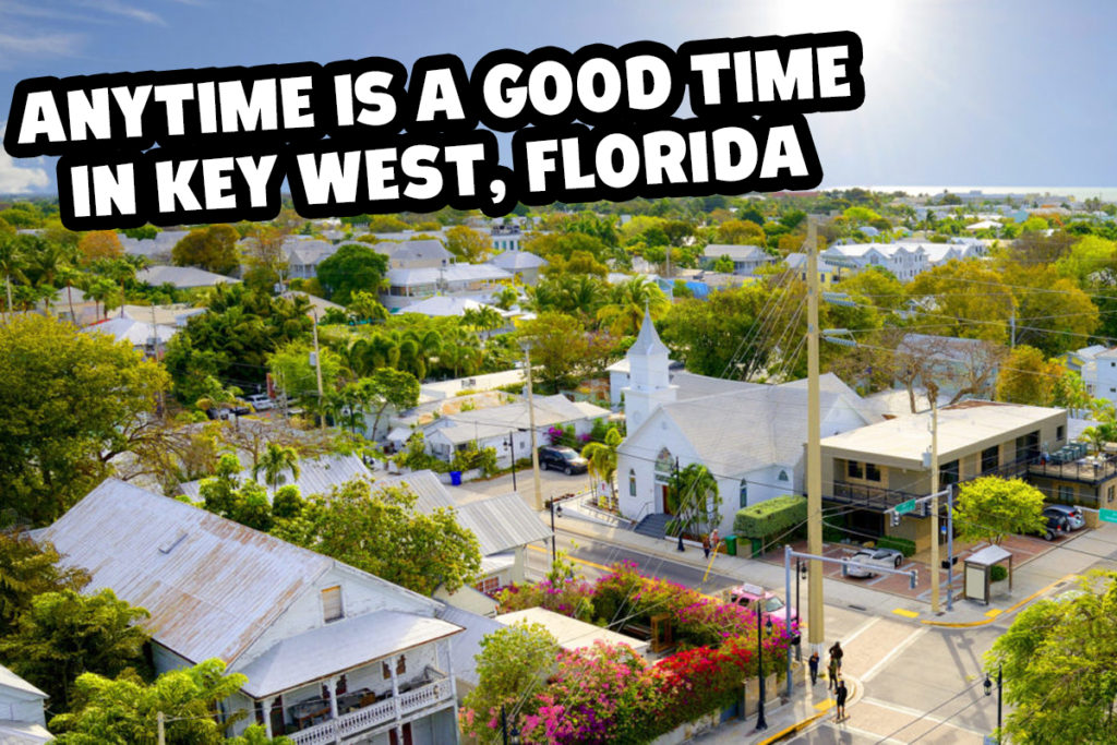 Key West, Florida – Any Time Of Year
