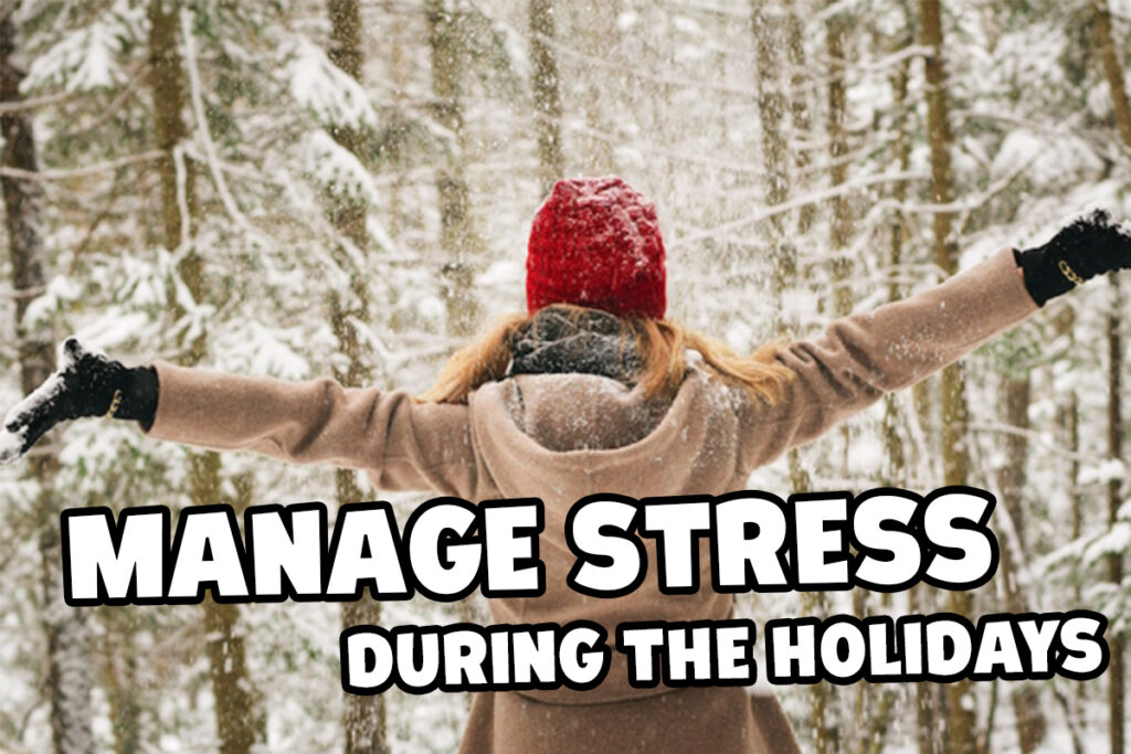 Manage Stress Over The Holidays With These Five Tips