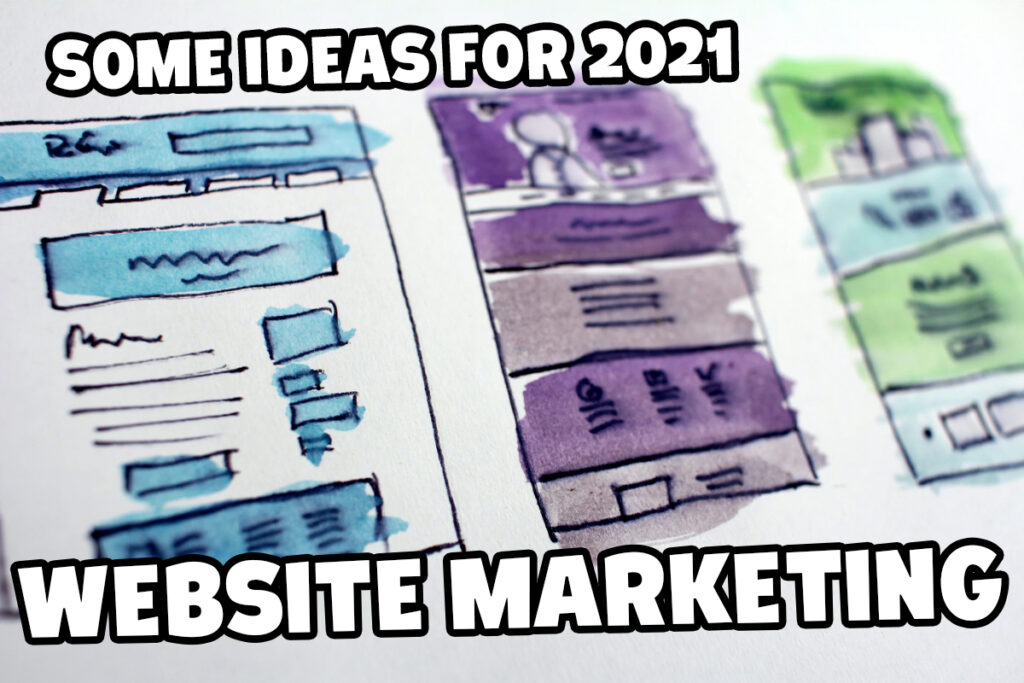 Website Marketing Ideas in 2021 To Consider Adopting