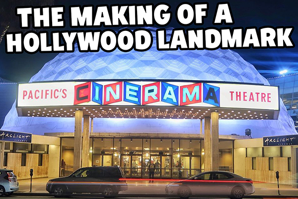 How the Cinerama Dome Became a Hollywood Landmark
